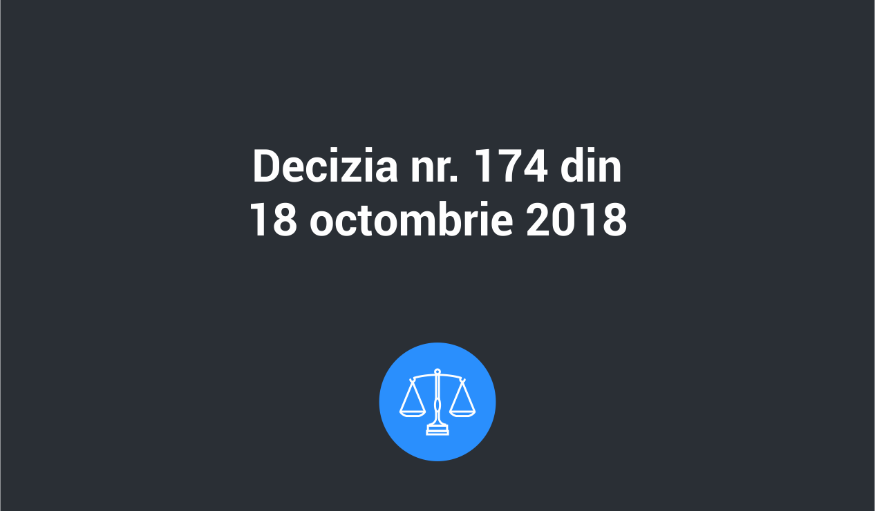 decizia 174 18 oct 2018